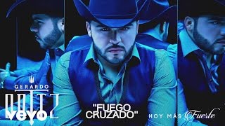 Gerardo Ortiz  Fuego Cruzado Audio [upl. by Aytac]