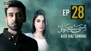 Aisi Hai Tanhai Episode 28  Sonya Hussyn  Sami Khan  ARY Digital [upl. by Yleve]