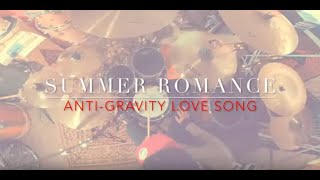 Summer Romance AntiGravity Love Song 1997 SCIENCE  Home Sessions 27  101120 [upl. by Wardle]