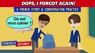 Oops I Forgot Again  A French Story Conversation Practice for Beginners Conversation en français [upl. by Dyan]