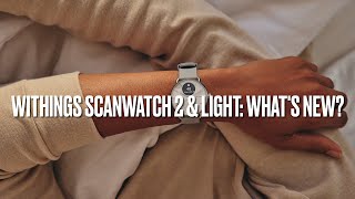 Withings ScanWatch 2 amp Light whats new [upl. by Adnirual969]