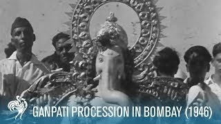 Ganpati aka Ganesha Procession In Bombay 1946  British Pathé [upl. by Einnhoj122]