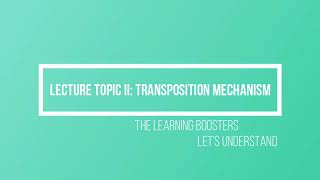 Lecture Topic II Transposition Mechanism [upl. by Lubin240]