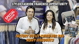 Stylox Fashion Franchise Opportunity Factory Outlet kholo aur pao Heavy Discountsquot [upl. by Alisa]