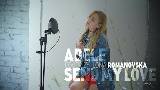 Adele  Send My Love  ROMANOVSKA Ilona cover [upl. by Orsini]