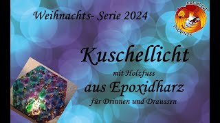 461 Weihnachts DIY  Epoxidharz Resin  Kuschellicht mit Holzfuss  deutsch [upl. by Rotce]