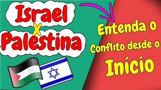 Conflito Israel x Palestina  entenda como começou até os dias atuais [upl. by Arraes]