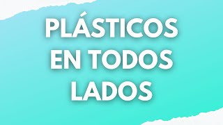 ¡El plástico está en todos lados [upl. by Enorahs]