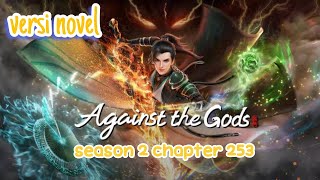 against the gods season 2  chapter 253 versi novel [upl. by Pierette]