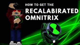 HOW TO GET THE RECALABIRATED OMNITRIX  Omni Adventure [upl. by Dyraj]