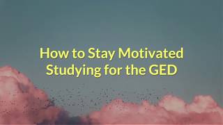 How to Stay Motivated Studying for the GED Test [upl. by Chester115]