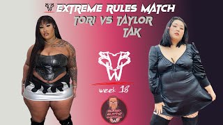 TORI VS TAYLOR TAK EXTREME RULES MATCH BBW WEEK 18 141124 [upl. by Mairhpe209]