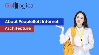 About PeopleSoft Internet Architecture  Peoplesoft PIA  GoLogica [upl. by Stanhope]