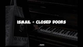 Ismail  closed doors Lyrics [upl. by Arehsat]