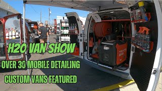 H2O VAN SHOW OVER 30 MOBILE DETAILING SETUPS FEATURED SETUPS OF AMERICA [upl. by Macintosh]