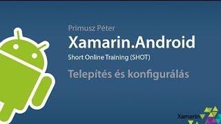 XamarinAndroid SHOT  Telepítés és konfigurálás [upl. by Colwen]