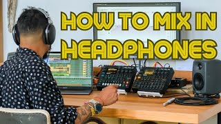 Overcoming the Challenges of Headphone Mixing [upl. by Jr]