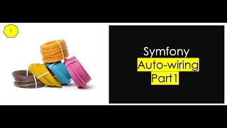 Symfonys autowiring feature in action  Part 1 [upl. by Leuqar482]