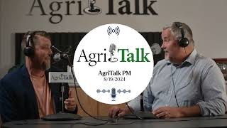 AgriTalk PM  August 19 2024 [upl. by Sugihara]