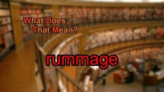 What does rummage mean [upl. by Haimorej]