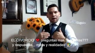 Abogado en DIVORCIOS 💔 preguntas mas frecuentes y respuestas mitos y realidades👨‍🏫 [upl. by Kerrison]