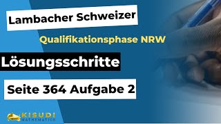 Seite 364 Aufgabe 2 Lambacher Schweizer Qualifikationsphase Lösungen NRW [upl. by Elberfeld]