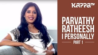 Parvathy Ratheesh  Lead Actor Madhura Naranga  I Personally Part 1  Kappa TV [upl. by Gay]