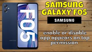 How to enable or disable app appears on top permission in Samsung Galaxy F05 [upl. by Atinuahs]