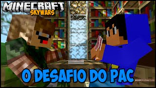 Minecraft O DESAFIO DO PAC  SKYWARS [upl. by Maynard]