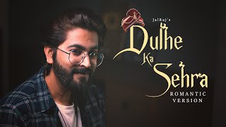 Dulhe Ka Sehra New Lyrics FULL VERSION  JalRaj  New Hindi Covers  90s Songs [upl. by Malcah701]