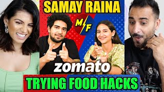 SAMAY RAINA Trying Food Hacks REACTION  Sahiba Bali  Zomato [upl. by Adamok742]