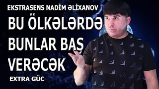 Ekstrasens Nadim ƏlixanovBu ölkələrdə hansı hadisələr baş verəcək  İZLƏ [upl. by Rurik]