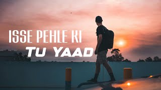 Isse Pehle Ki Tu Yaad [upl. by Joletta]