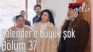 Yeni Gelin 37 Bölüm  Kalendere Büyük Şok [upl. by Akkinahs]