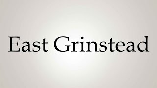 How to Pronounce East Grinstead [upl. by Acysej]