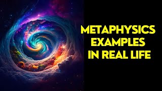 Metaphysics Examples In Real Life [upl. by Anitniuq930]