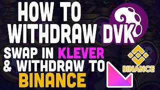 How to Withdraw DVK Swap in Klever Wallet amp Withdraw to Binance [upl. by Pasco]