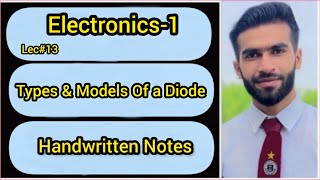 Lec13  Types Of Diode  Models Of Diode  Electronics  Handwritten Notes [upl. by Mamoun]