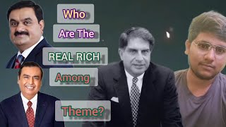 Who Are The REAL RICH Among Them  Ratan Tata  Mukesh Ambani  Gowtham Adani facts [upl. by Jeno]