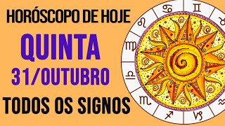 HORÓSCOPO DE HOJE  QUINTA  DIA 31102024  Todos os Signos AMOR TRABALHO E DINHEIRO [upl. by Aratahc]