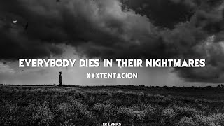 XXXTENTACION  Everybody Dies in their NightmaresLyrics [upl. by Ahsaret]