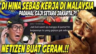 GERAM❗APA SALAHNYA BEKERJA DI MALAYSIA⁈ NETIZEN INDONESIA MELAMPAU TAK HABIS FIKIR‼ [upl. by Deck229]