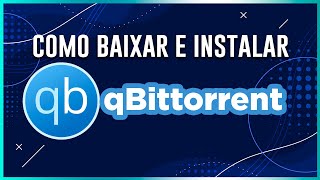 PASSO A PASSO Como baixar e instalar qBittorrent [upl. by Anikes]