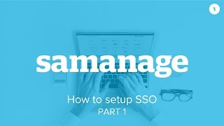 How to set up Single SignOn for Samanage Part 1 of 2  OneLogin [upl. by Tricia125]