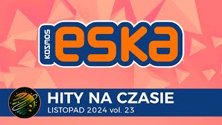 ESKA Hity na Czasie  Listopad 2024 vol 23 – oficjalny mix Radia ESKA [upl. by Cinderella]