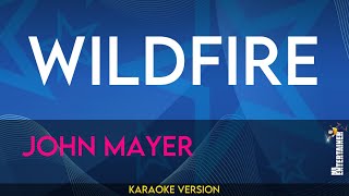 Wildfire  John Mayer KARAOKE [upl. by Lerraf]