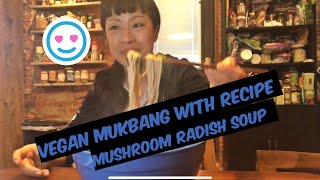 Vegan Mukbang with recipe Mushroom and daikon radish noodle soup [upl. by Encrata]