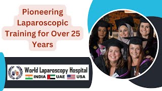 World Laparoscopy Hospital Pioneering Laparoscopic Training Globally for Over 25 Years [upl. by Aara]