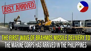 THE FIRST WAVE OF BRAHMOS MISSILE DELIVERY TO THE MARINE CORPS HAS ARRIVED IN THE PHILIPPINES [upl. by Yespmed]