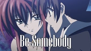 Highschool DxD AMV Be Somebody [upl. by Marduk562]